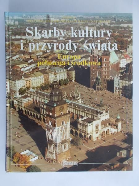 Bacik Bogdan - Skarby kultury i przyrody świata. Europa północna i środkowa