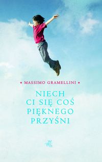 Gramellini Massimo - Niech Ci się coś pięknego przyśni