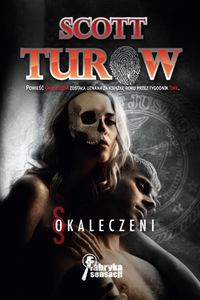 Turow Scott - Okaleczeni, Nowa