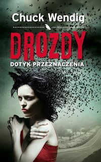 Wendig Chuck - Drozdy Dotyk przeznaczenia, Nowa