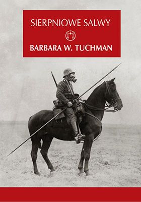Tuchman Barbara W. - Sierpniowe salwy, Nowa