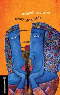 Axelsson Majgull - Droga do piekła, Nowa