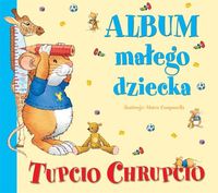 Casalis Anna - Tupcio Chrupcio Album małego dziecka