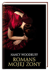 Woodruff Nancy - Romans mojej żony, Nowa