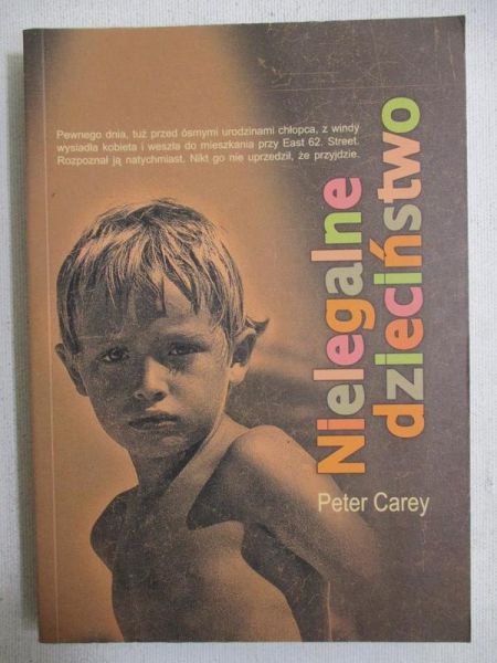 Carey Peter - Nielegalne dzieciństwo, Nowa