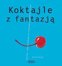 Behrendt Bibiana - Koktajle z fantazją