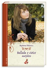 Witkiewicz Magdalena - Ballada o ciotce Matyldzie