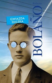 Bolano Roberto - Gwiazda Daleka, Nowa