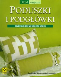 Bojrakowska-Przeniosło Agnieszka - Poduszki i podgłówki