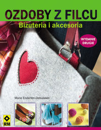 Enderlen-Debuisson Marie - Ozdoby z filcu Biżuteria i akcesoria