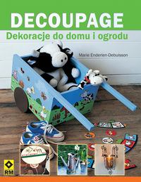 Enderlen-Debuisson Marie - Decoupage Dekoracje do domu i ogrodu