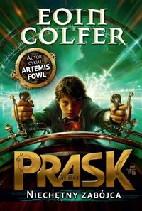 Colfer Eoin - Prask Niechętny zabójca