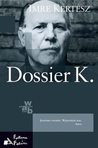 Kertesz Imre - Dossier K.