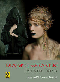 Lewandowski Konrad T. - Diabłu ogarek.Ostatni hołd