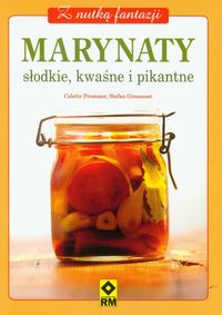 Grossauer Stefan - Marynaty słodkie, kwaśne i pikantne