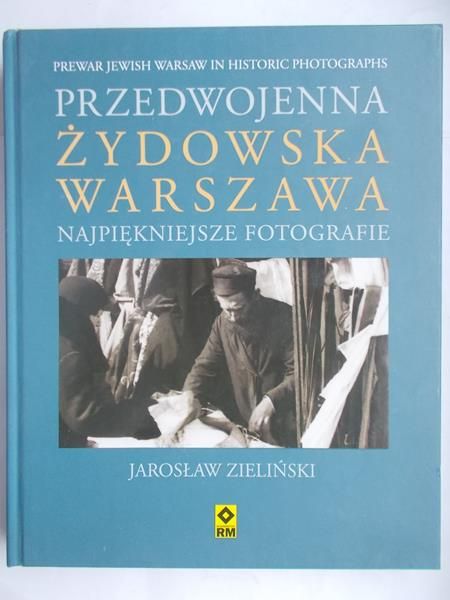 Zieliński Jarosław - Przedwojenna żydowska Warszawa
