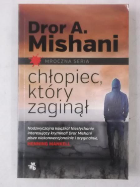 Mishani Dror A. -  Chłopiec, który zaginął