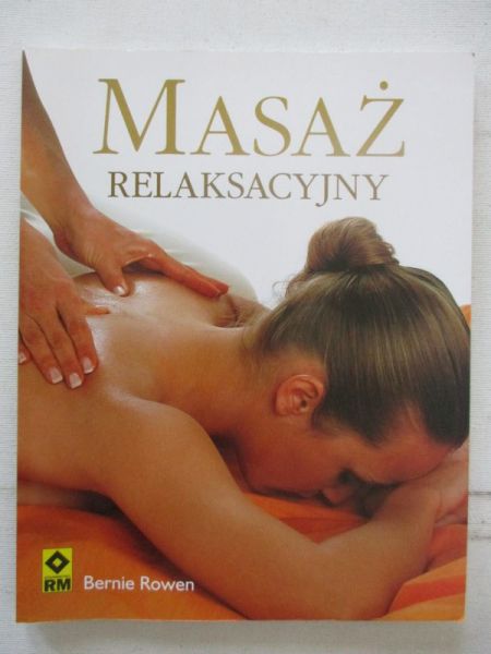 Rowen Bernie - Masaż relaksacyjny