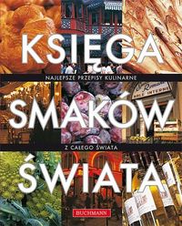 Kaczmarczyk Beata (red.) - Księga smaków świata, Nowa