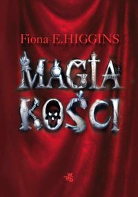 Higgins Fiona E. - Magia kości