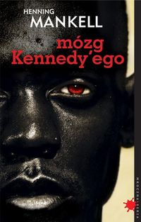 Mankell Henning - Mózg Kennedy'ego