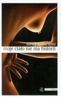 An-nu ajmi Salwa - Moje ciało nie ma historii. Nowa