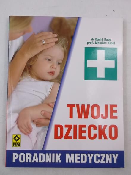 Bass David - Twoje dziecko, poradnik medyczny
