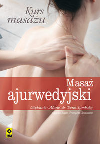 Lamboley Denis - Kurs masażu Masaż ajurwedyjski, Nowa
