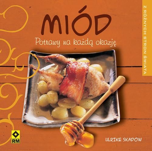 Skadow Ulrike - Miód. Potrawy na każdą okazję, Nowa