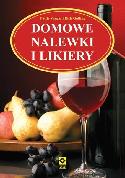Vargas Pattie - Domowe nalewki i likiery