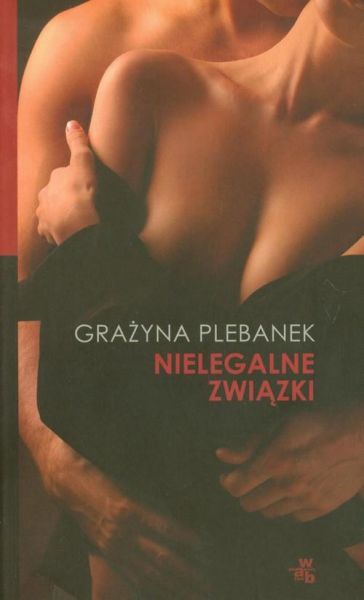 Plebanek Grażyna - Nielegalne związki, Nowa