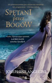 Angelini Josephine - Spętani przez bogów, NOWA