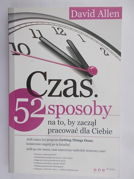 Allen David - Czas. 52 sposoby na to, by zaczął pracować dla Ciebie