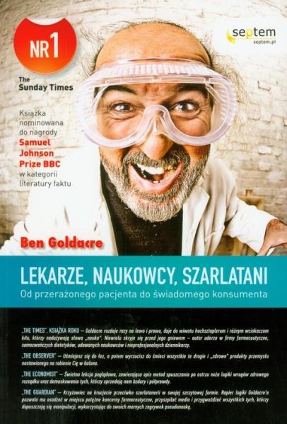 Ben Goldacre - Lekarze, naukowcy, szarlatani Od przerażonego pacjenta do świadomego konsumenta