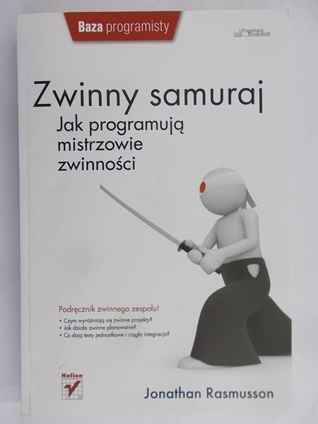 Rasmusson Jonathan - Zwinny samuraj. Jak programują mistrzowie zwinności