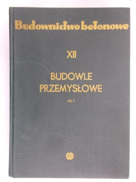 Kaufman Stefan - Budowle przemysłowe,Tom XII,cz.1