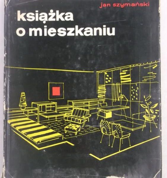 Szymański Jan - Książka o mieszkaniu