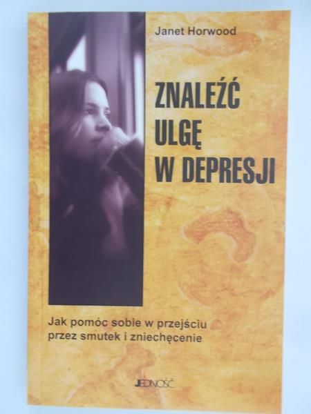 Horwood Janet - Znaleźć Ulgę w Depresji
