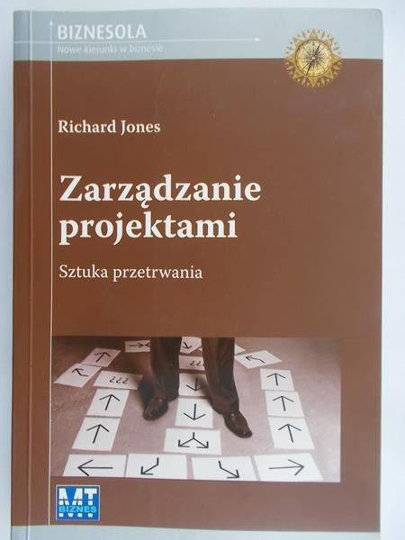 Jones Richard - Zarządzanie projektami.Sztuka przetrwania.