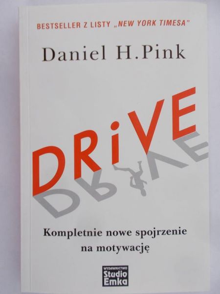 Pink Daniel H. - Drive. Kompletnie nowe spojrzenie na motywację