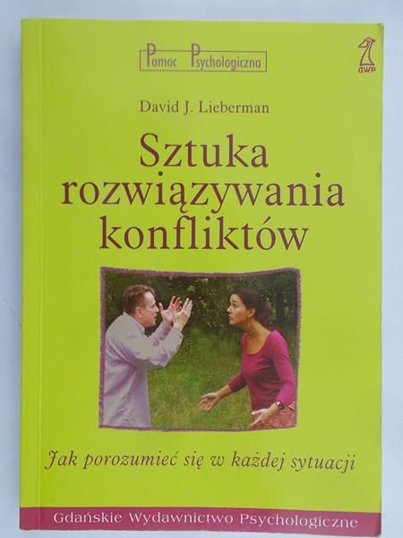 Lieberman J. David - Sztuka rozwiązywania konfliktów