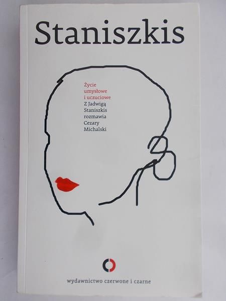 Staniszkis Jadwiga - Staniszkis. Życie umysłowe i uczuciowe