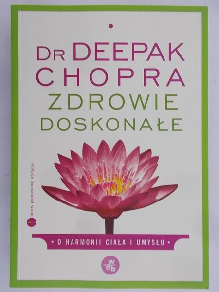 Chopra Deepak - Zdrowie doskonałe