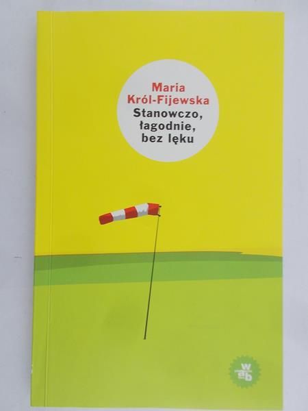 Król-Fijewska Maria - Stanowczo, łagodnie, bez lęku