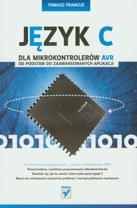 Francuz Tomasz  - Język C dla mikrokontrolerów AVR