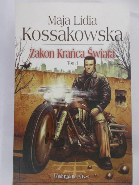Kossakowska Lidia Maja - Zakon Krańca Świata, Tom I