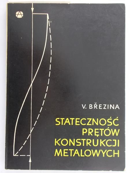 Brezina V. - Stateczność prętów konstrukcji metalowych