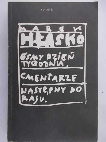 Hłasko Marek - Ośmy dzień tygodnia, cmentarze, następny do raju
