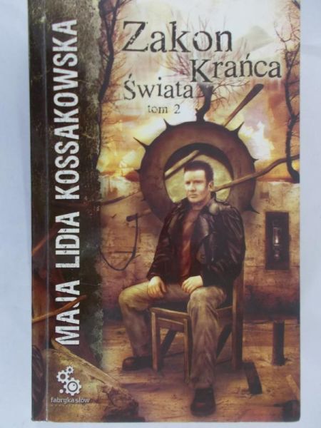 Kossakowska Lidia Maja - Zakon Krańca Świata, Tom II