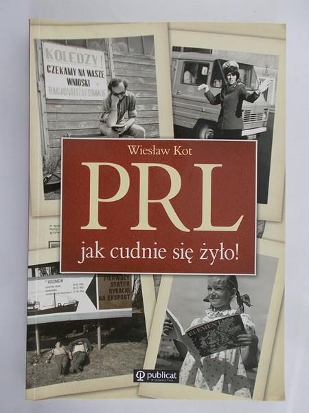 Kot Wiesław - PRL.  Jak cudnie się żyło!